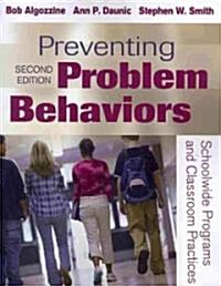 Preventing Problem Behaviors: Schoolwide Programs and Classroom Practices (Paperback, 2)
