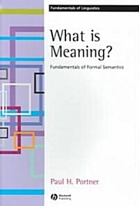 What Is Meaning?: Fundamentals of Formal Semantics (Paperback)