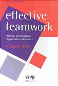 Effective Teamwork: Practical Lessons from Organizational Research (Paperback, 2nd)