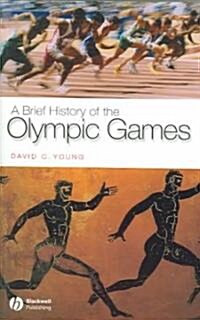 A Brief History of the Olympic Games (Paperback)