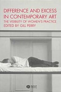Difference and Excess in Contemporary Art: The Visibility of Womens Practice (Paperback)