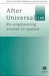 After Universalism: Re-engineering Access to Justice (Paperback)