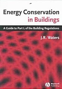 Energy Conservation in Buildings : A Guide to Part L of the Building Regulations (Paperback)