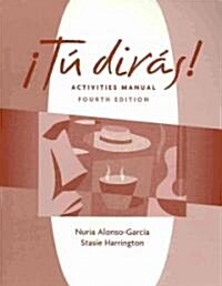 Activities Manual for Tu Diras!, 4th (Paperback, 4)