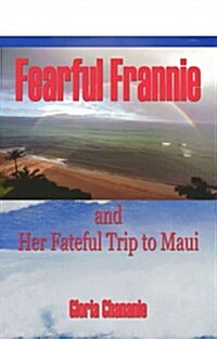 Fearful Frannie and Her Fateful Trip to Maui (Paperback)