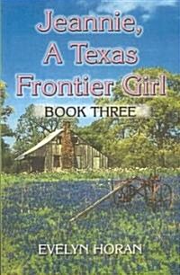 Jeannie, a Texas Frontier Girl (Paperback)