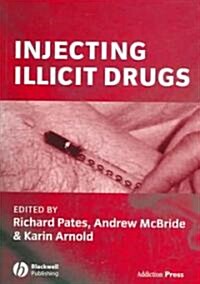 Injecting Illicit Drugs (Paperback)