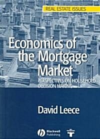 Economics of the Mortgage Market : Perspectives on Household Decision Making (Paperback)