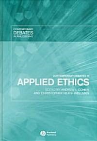 Contemporary Debates in Applied Ethics (Hardcover, Limited)