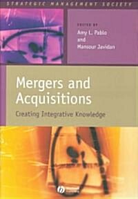 Mergers and Acquisitions: Creating Integrative Knowledge (Hardcover)