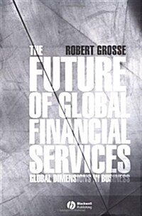 The Future of Global Financial Services (Paperback)
