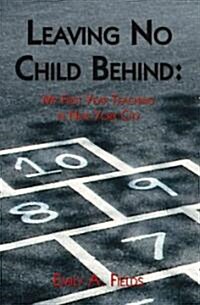 Leaving No Child Behind (Paperback)