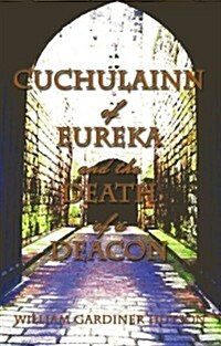 Cuchulainn of Eureka and the Death of a Deacon (Paperback, 2003)