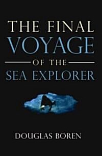 The Final Voyage Of The Sea Explorer (Paperback)