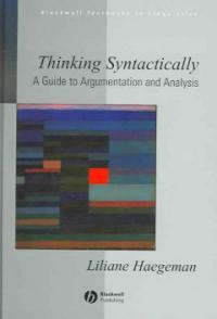 Thinking syntactically : a guide to argumentation and analysis