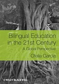 Bilingual Education in the 21st Century : A Global Perspective (Paperback)