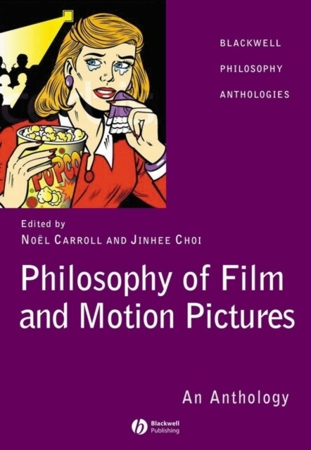 Philosophy of Film and Motion Pictures : An Anthology (Hardcover)