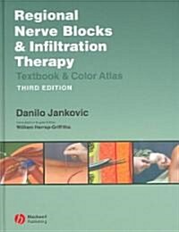Regional Nerve Blocks and Infiltration Therapy : Textbook and Color Atlas (Hardcover, 3 Rev ed)
