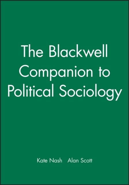 The Blackwell Companion to Political Sociology (Paperback)