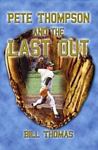 Pete Thompson and the Last Out (Paperback)