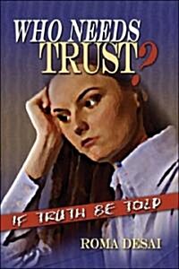 Who Needs Trust? (Paperback)