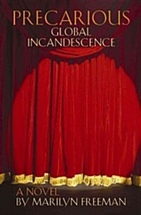 Precarious Global Incandescence (Paperback)