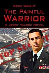 The Painful Warrior: A Jerry Valdez Novel (Paperback)