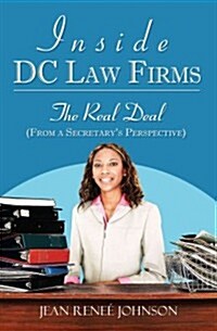Inside DC Law Firms: The Real Deal (Paperback)