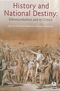 History and National Destiny: Ethnosymbolism and Its Critics (Paperback)