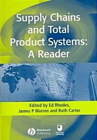 Supply Chains and Total Product Systems : A Reader (Paperback)