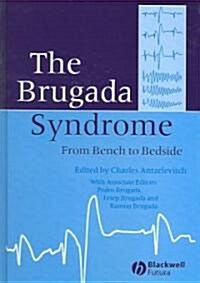 The Brugada Syndrome: From Bench to Bedside (Hardcover, Revised)