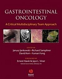 Gastrointestinal Oncology: A Critical Multidisciplinary Team Approach (Hardcover)