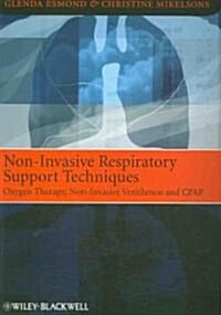 Non-invasive Respiratory Support Techniques : Oxygen Therapy, Non-invasive Ventilation and CPAP (Paperback)