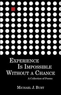 Experience Is Impossible Without a Chance (Paperback)