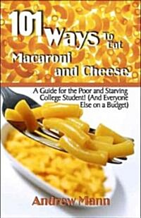 101 Ways to Eat Macaroni And Cheese (Paperback)