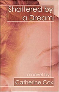 Shattered by a Dream (Paperback)