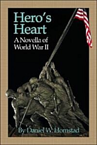 Heros Heart: A Novella of World War II (Paperback)