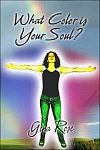 What Color Is Your Soul? (Paperback)