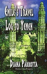 Emiles Travel Log to Yemen (Paperback)