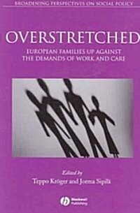 Overstretched - European Families Up Against the Demands of Work and Care (Paperback)