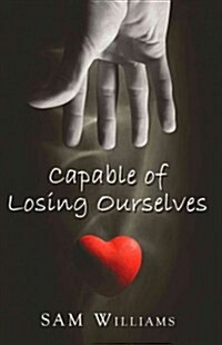 Capable of Losing Ourselves (Paperback)