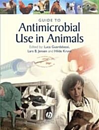 Guide to Antimicrobial Use in Animals (Hardcover)