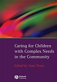 Caring for Children with Complex Needs in the Community (Paperback)