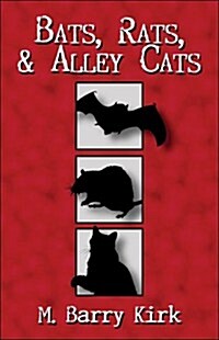 Bats, Rats, & Alley Cats (Paperback)