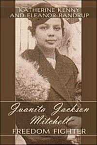 Juanita Jackson Mitchell: Freedom Fighter (Paperback)