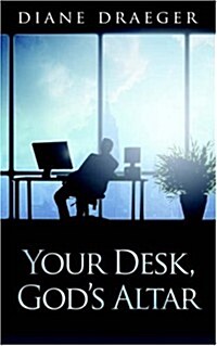 Your Desk, Gods Altar (Paperback)