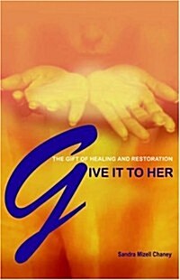 Give It to Her (Paperback)