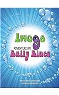 Iwogs Adventures in Bully Blues (Hardcover)