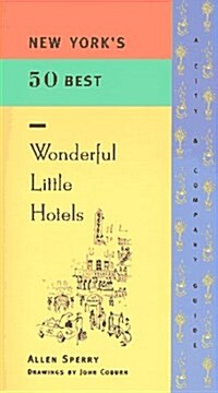 New Yorks 50 Best Wonderful Little Hotels (Paperback)