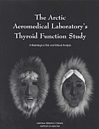 The Arctic Aeromedical Laboratorys Thyroid Function Study (Paperback)